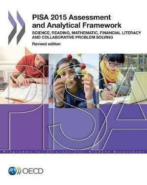 pisa 2017|PISA 2015 Assessment and Analytical Framework.